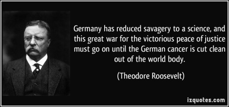 quote-germany-has-reduced-savagery-to-a-science-and-this-great-war-for-the-victorious-peace-of-justice-theodore-roosevelt-158036